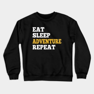 Eat Sleep Adventure Repeat - Shirt for RPG Gamers Crewneck Sweatshirt